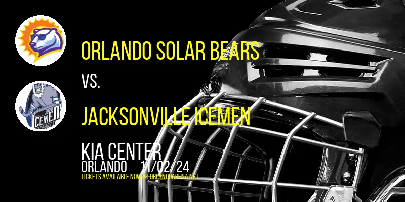 Orlando Solar Bears vs. Jacksonville IceMen at Kia Center